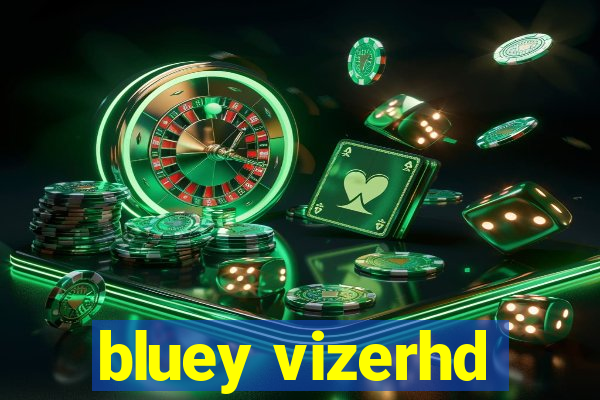 bluey vizerhd